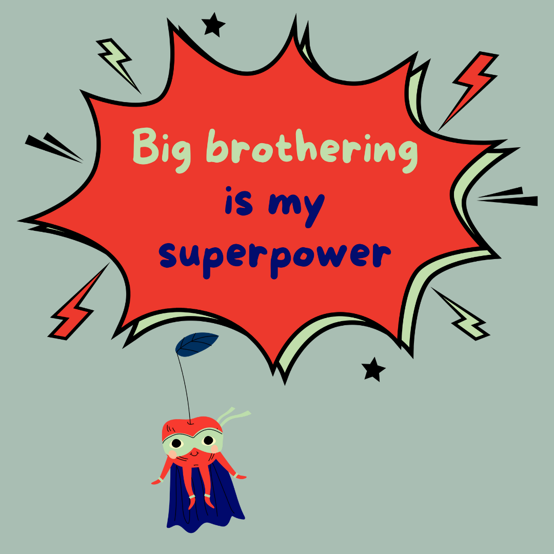 Close up of a sage green custom t-shirt that says Big Brothering is my superpower